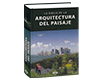 La Biblia de la Arquitectura del Paisaje