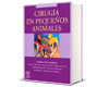 Cirugía en Pequeños Animales 3a Edición
